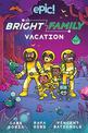 The Bright Family: Family Vacation