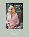 A Womans Place: Life, leadership and lessons from the boardroom (NZ Author/Topic) (Large Print)