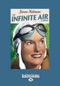 The Infinite Air (NZ Author/Topic) (Large Print)