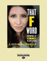 That F Word: Growing Up Feminist in Aotearoa (NZ Author/Topic) (Large Print)