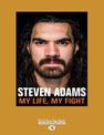 Steven Adams: My Life My Fight (NZ Author/Topic) (Large Print)