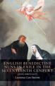 English Benedictine Nuns in Exile in the Seventeenth Century: Living Spirituality