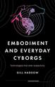 Embodiment and Everyday Cyborgs: Technologies That Alter Subjectivity
