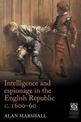 Intelligence and Espionage in the English Republic c. 1600-60