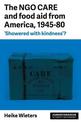 The Ngo Care and Food Aid from America, 1945-80: 'showered with Kindness'?