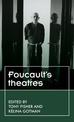 Foucault'S Theatres
