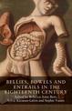 Bellies, Bowels and Entrails in the Eighteenth Century