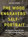 The Wood Engravers' Self-Portrait: The Dalziel Archive and Victorian Illustration