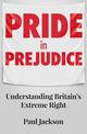 Pride in Prejudice: Understanding Britain's Extreme Right