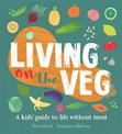 Living on the Veg: A kids' guide to life without meat