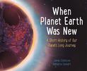 When Planet Earth Was New
