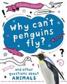 A Question of Science: Why can't penguins fly? And other questions about animals