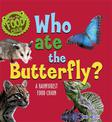Follow the Food Chain: Who Ate the Butterfly?: A Rainforest Food Chain