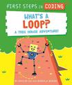 First Steps in Coding: What's a Loop?: A tree house adventure!