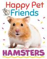 Happy Pet Friends: Hamsters