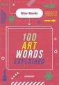 Wise Words: 100 Art Words Explained