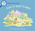 A First Look At: Taking Care of Nature: This is our Planet