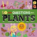 So Many Questions: About Plants