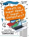 A Question of Technology: What's So Super about Supercomputers?