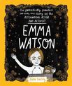 Emma Watson: The Fantastically Feminist (and Totally True) Story of the Astounding Actor and Activist