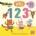 Toddler's World: 123: A little counting board book with a fold-out surprise