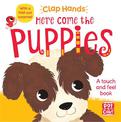 Clap Hands: Here Come the Puppies: A touch-and-feel board book with a fold-out surprise