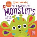 Clap Hands: Here Come the Monsters: A touch-and-feel board book