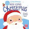 Clap Hands: Here Comes Christmas: A touch-and-feel board book