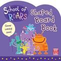 School of Roars: Untitled Shaped Board Book
