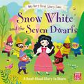 My Very First Story Time: Snow White and the Seven Dwarfs: Fairy Tale with picture glossary and an activity