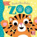Peek-a-Boo Baby: Zoo: Lift the flap board book