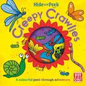 Hide and Peek: Creepy Crawlies: A colourful peek-through adventure board book