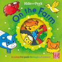 Hide and Peek: On the Farm: A colourful peek-through adventure board book