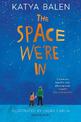 The Space We're In: from the winner of the Yoto Carnegie Medal 2022