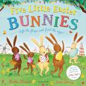 Five Little Easter Bunnies: A Lift-the-Flap Adventure