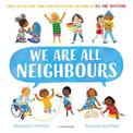 We Are All Neighbours: From the creators of All Are Welcome