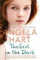 The Girl in the Dark: The True Story of Runaway Child with a Secret. A Devastating Discovery that Changes Everything.