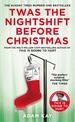 Twas The Nightshift Before Christmas: From the Creator of This is Going to Hurt