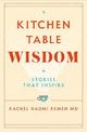 Kitchen Table Wisdom: Stories That Inspire