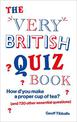 The Very British Quiz Book: How d'you make a proper cup of tea? (and 720 other essential questions)