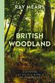 British Woodland: Discover the Secret World of Our Trees