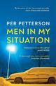 Men in My Situation: By the author of the international bestseller Out Stealing Horses