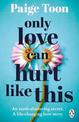 Only Love Can Hurt Like This: An unforgettable love story from the bestselling author