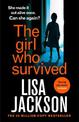 The Girl Who Survived: the latest absolutely gripping thriller from the international bestseller for 2022
