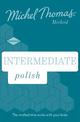 Intermediate Polish New Edition (Learn Polish with the Michel Thomas Method): Intermediate Polish Audio Course