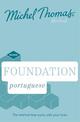 Foundation Portuguese New Edition (Learn Portuguese with the Michel Thomas Method): Beginner Portuguese Audio Course