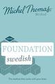 Foundation Swedish (Learn Swedish with the Michel Thomas Method): Beginner Swedish Audio Course