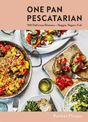 One Pan Pescatarian: 100 Delicious Dinners - Veggie, Vegan, Fish