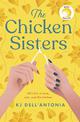 The Chicken Sisters: A Reese's Book Club Pick & New York Times Bestseller
