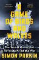 A Game of Birds and Wolves: The Secret Game that Revolutionised the War